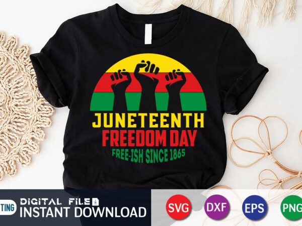 Juneteenth freedom day free-ish since 1865 svg shirt, juneteenth free-ish since 1865 t shirt vector, freedom day flag shirt, juneteenth shirt, free-ish since 1865 svg, black lives matter shirt