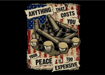 Your peace is too expensive t shirt design template