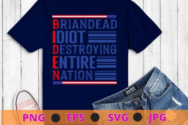 Anti president joe biden idiot funny democratic republican t-shirt design svg,