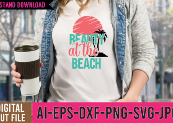 beauty At the beach Tshirt Design ,beauty At the beach SVG Design , Beaches be crazy tshirt design, summer vibes only svg cut file , summer tshirt design bundle,summer tshirt