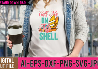 Call me On My ShellTshirt Design , Call me On My Shell SVG Cut File, Hello Sweet Summer SVG Design , Hello Sweet Summer Tshirt Design , Summer tshirt design