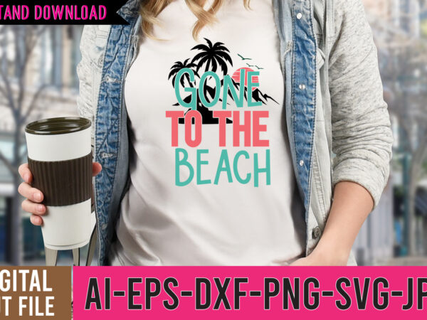 Gone to the beach tshirt design , gone to the beach svg cut file , hello sweet summer svg design , hello sweet summer tshirt design , summer tshirt design