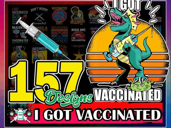 157 designs i got vaccinated, huge me i’m vaccinated 2021, kiss me i’m vaccinated, fully vaccinated, officially vaccinated, digital download 1005237172