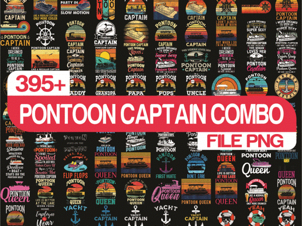 Https://svgpackages.com 395 pontoon captain png bundle, pontoon boat retro, pontoon captain like a regular captain png, i’m the pontoon captain png,digital download 1013102779 graphic t shirt