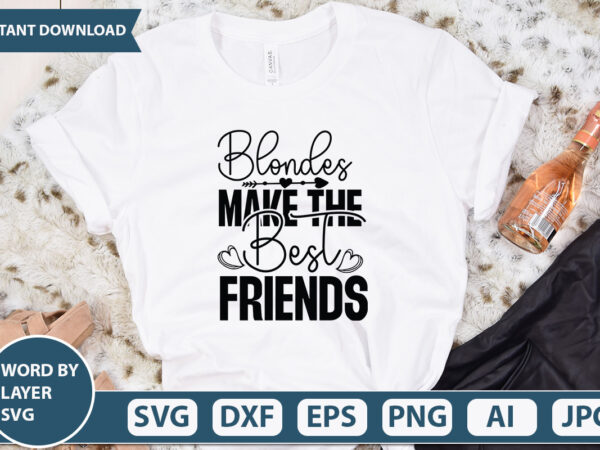 Blondes make the best friends vector t-shirt design