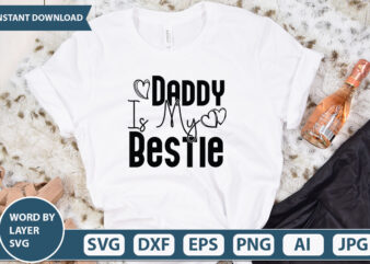 Daddy is My Bestie vector t-shirt design