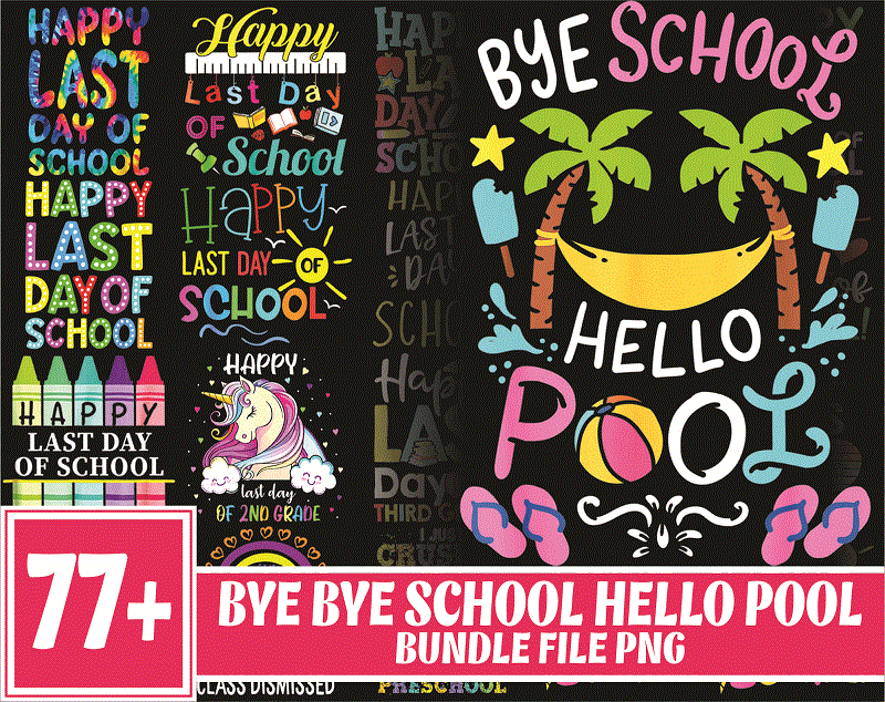 Bundle 77 Bye Bye School Hello Pool PNG, Summer Vacation png, Summer School Png, Bye Bye School png, Summer Teacher png, Last Day Of School PNG 1014959395