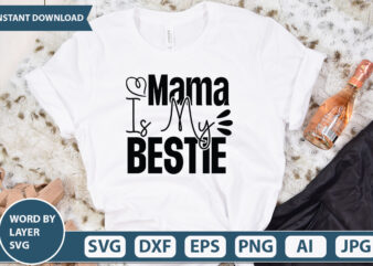 Mama is My Bestie vector t-shirt design