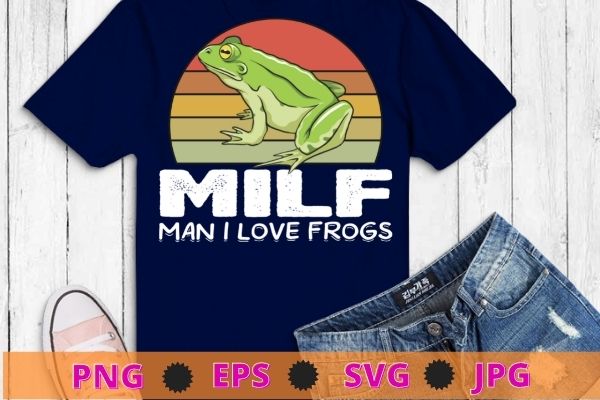 Milf-man i love frogs funny saying frog-amphibian lovers t-shirt design svg, funny, saying, cute file, screen print, print ready, vector eps, editable eps, shirt design png, quote,