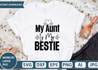My Aunt is My Bestie vector t-shirt design