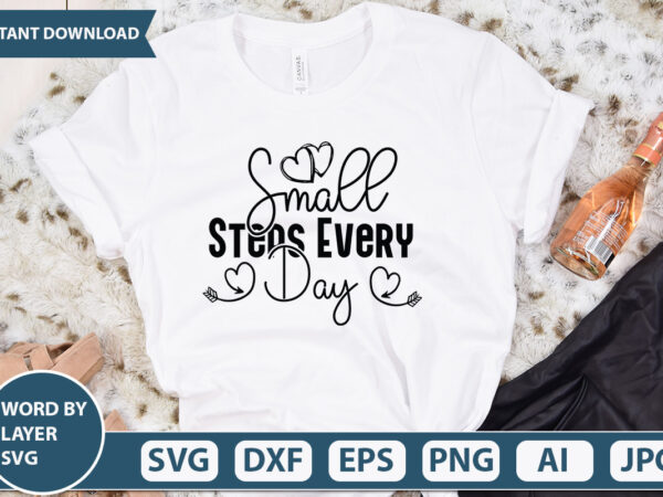 Small steps every day vector t-shirt design