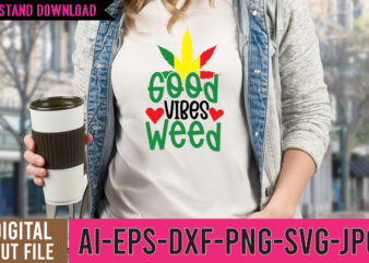 Good Vibes Weed Tshirt Design , Good Vibes Weed SVG Cut File , 60 cannabis tshirt design bundle, weed svg bundle,weed tshirt design bundle, weed svg bundle quotes, weed graphic