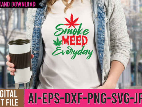 Smoke weed everyday tshirt bundle, smoke weed everyday svg cut file, 60 cannabis tshirt design bundle, weed svg bundle,weed tshirt design bundle, weed svg bundle quotes, weed graphic tshirt design,