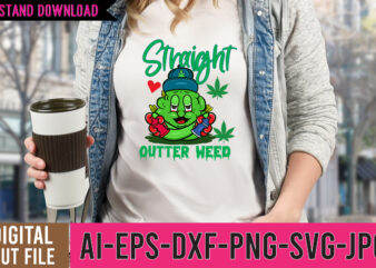 Straight Outter Weed Tshirt Design, Straight Outter Weed SVG Cut File, 60 cannabis tshirt design bundle, weed svg bundle,weed tshirt design bundle, weed svg bundle quotes, weed graphic tshirt design,