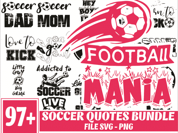 Https://svgpackages.com bundle 97 soccer quotes sayings svg / png, soccer quotes png, love soccer quotes bundle, instant download 1017511790 graphic t shirt Https://svgpackages.com bundle 97 soccer quotes sayings svg / png, soccer quotes png, love soccer quotes bundle, instant download 1017511790 graphic t shirt