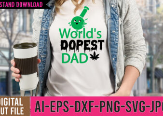 Worl’s Dopest Dad Tshirt Design ,Worl’s Dopest Dad SVG Cut File, 60 cannabis tshirt design bundle, weed svg bundle,weed tshirt design bundle, weed svg bundle quotes, weed graphic tshirt design,