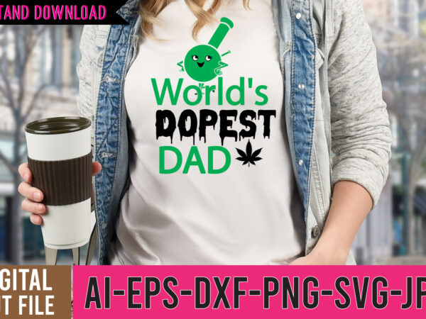 Worl’s dopest dad tshirt design ,worl’s dopest dad svg cut file, 60 cannabis tshirt design bundle, weed svg bundle,weed tshirt design bundle, weed svg bundle quotes, weed graphic tshirt design,