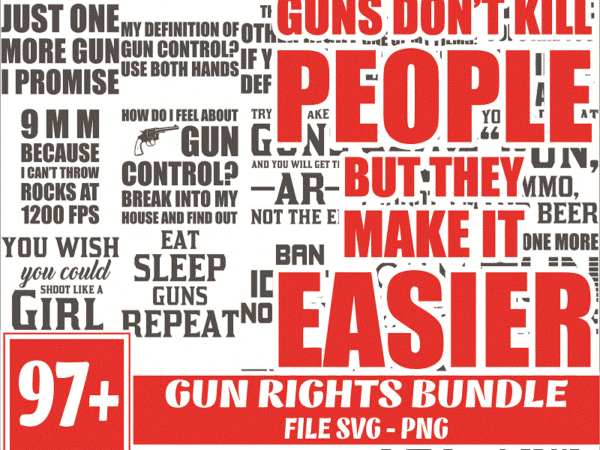 Https://svgpackages.com bundle 100 gun rights svg/png bundle, funny 2nd amendment svg bundle, patriotic svg, instant download 1017630464 graphic t shirt