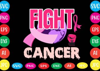 Fight Cancer,Breast cancer awareness svg cut file , breast cancer awareness tshirt design, 20 mental health vector t-shirt best sell bundle design,mental health svg bundle, inspirational svg, positive svg, motivational