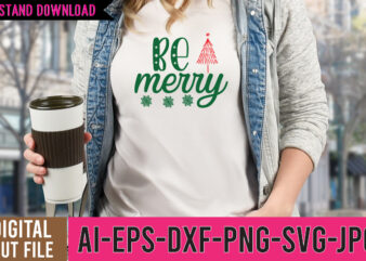 Be Merry Tshirt Design ,Be Merry SVG Cut File , christmas tshirt design, christmas shirt designs, merry christmas tshirt design, christmas t shirt design, christmas tshirt design for family, christmas