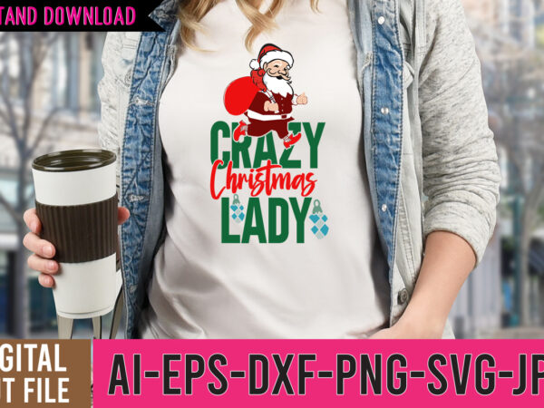 Crazy christmas lady tshirt design ,crazy christmas lady svg cut file , christmas tshirt design, christmas shirt designs, merry christmas tshirt design, christmas t shirt design, christmas tshirt design for