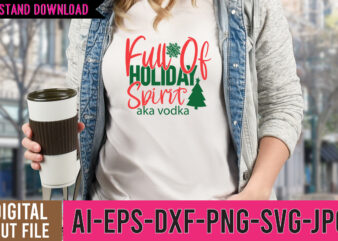 Full Of Holiday Spirt Aka vodka Tshirt Design