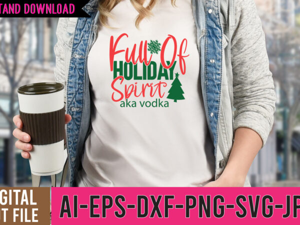 Full of holiday spirt aka vodka tshirt design