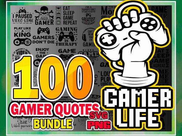 Https://svgpackages.com 100 gamer quotes bundle, gamer svg, funny game sayings , game lover, enjoy the game, best gamer, game zone, svg png files, digital download 997646503 graphic t shirt