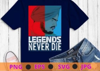 Legends Never Die Sidhu MooseWala Forever T-Shirt design svg