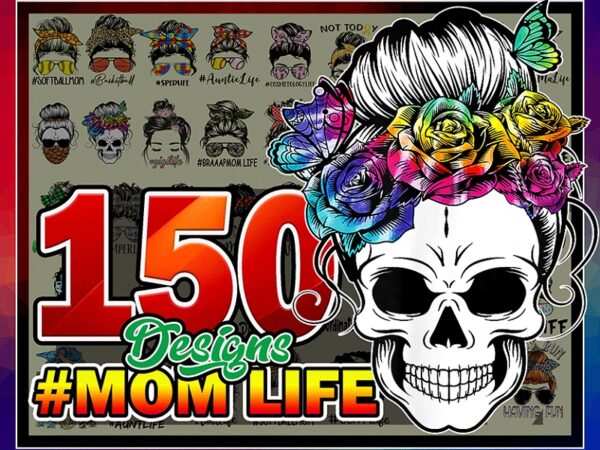 Https://svgpackages.com 150 designs mom life png bundle, mother’s day, messy bun mom, mama clipart, gift for wife, mom life cut file, best mom ever, instant download 1000195337