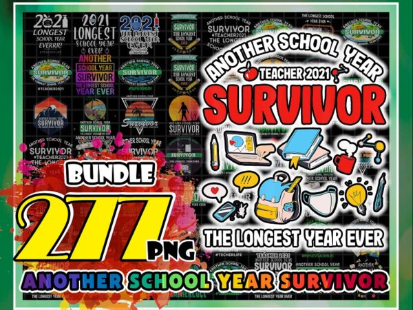 Https://svgpackages.com 277 designs another school year survivor png, the longest school year ever, teacher survivor png, teacher 2021 survivor, digital download 1014969959