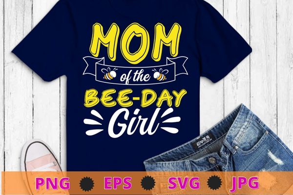 Mom of the bee day girl hive party matching birthday sweet t-shirt design svg, bee mom,
