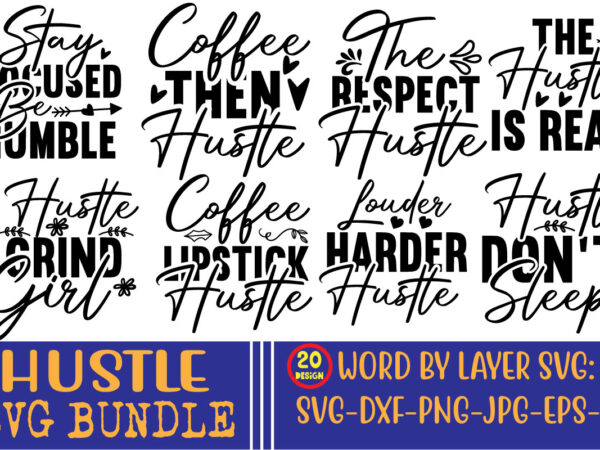 Hustle svg bundle,inspirational svg bundle quotes,motivational svg bundle,motivational svg bundle free,20 motivational t shirt design,custom tshirt design, spiritual quotes svg,inspirational svg bundle cut files,huge svg bundle, faith svg bundle,20 motivational