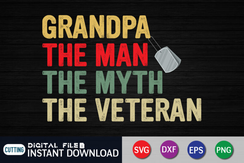 Grandpa The Man The Myth The Veteran svg t shirt template vector