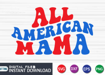All American Mama 4th of july svg t shirt template vector