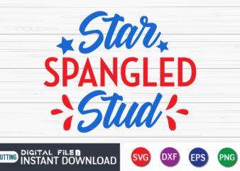 Star Spangled Stud svg shirt, 4th of july svg t shirt template vector