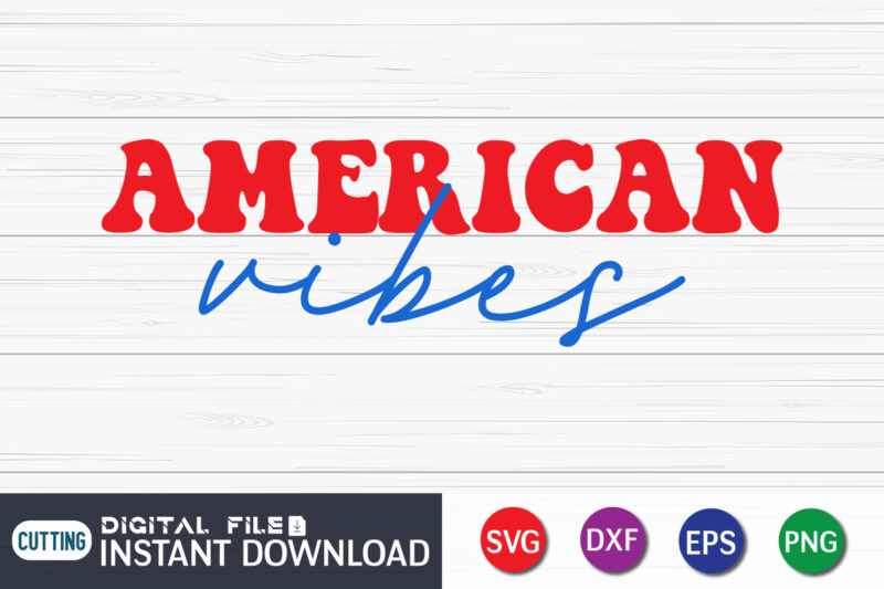 American Vibes 4th of july svg t shirt Graphic