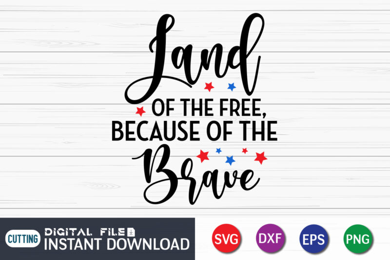 Land of the free because of the Brave svg shirt, sunflower shirt, 4th of July shirt, 4th of July svg quotes, American Flag svg, ourth of July svg, Independence Day