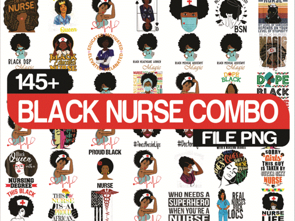 145 black nurse png bundle, black nurse png,dope black nurse,black nurse magic,black live matters,black pride gift,melanin nurse 1009585613