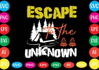 Escape To The Unknown,dear santa i want it all svg cut file , christmas tshirt design, christmas shirt designs, merry christmas tshirt design, christmas t shirt design, christmas tshirt design
