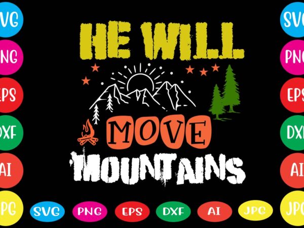 He will move mountains,dear santa i want it all svg cut file , christmas tshirt design, christmas shirt designs, merry christmas tshirt design, christmas t shirt design, christmas tshirt design