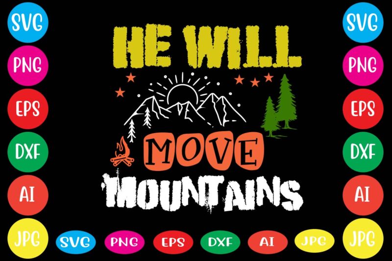 He Will Move Mountains,dear santa i want it all svg cut file , christmas tshirt design, christmas shirt designs, merry christmas tshirt design, christmas t shirt design, christmas tshirt design