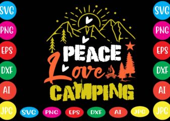 Peace Love Camping ,dear santa i want it all svg cut file , christmas tshirt design, christmas shirt designs, merry christmas tshirt design, christmas t shirt design, christmas tshirt design