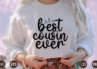 best cousin ever t shirt template