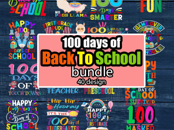 100th day of back to school svg bundle | school svg | teacher svg | 100 days of school svg | kindergarten svg | first day of school svg | teacher gift 100th day of back to school svg bundle | school svg | teacher svg | 100 days of school svg | kindergarten svg | first day of school svg | teacher gift