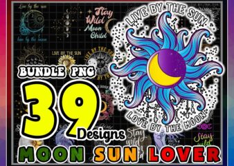 https://svgpackages.com Bundle 39 Designs Moon Sun Lover PNG, Stay Wild Moon Child Png, Live By Sun Love By Moon, Boho Graphic Style, Hippie Moon, Digital Download 981576772