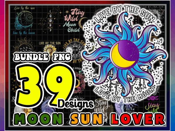 Https://svgpackages.com bundle 39 designs moon sun lover png, stay wild moon child png, live by sun love by moon, boho graphic style, hippie moon, digital download 981576772