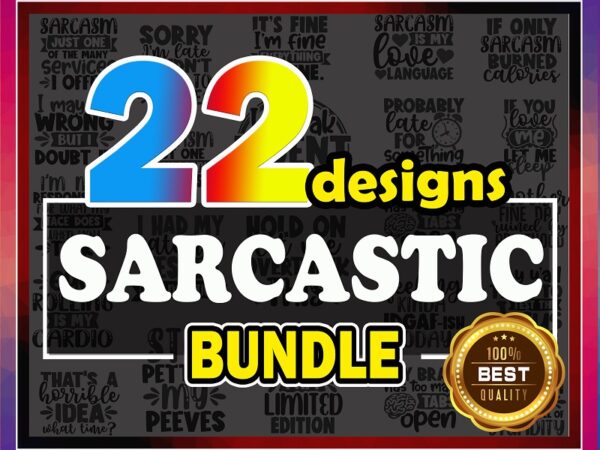 22 sarcastic bundle svg, i speak fluent sarcasm cut files, dxf files, sarcastic quotes svg, sarcastic saying, funny shirt, digital download 790524492