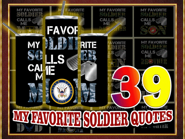 39 my favorite soldier quotes, straight tapered, template for sublimation, full tumbler wrap, png digital download, tumbler sublimation 1000618922
