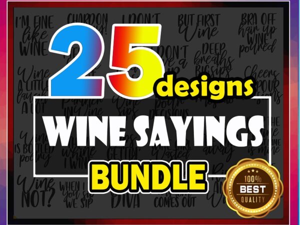 25 wine sayings svg bundle, wine svg cut files, funny wine quote, wine clipart, wine printable vector, commercial use, instant download 761346443
